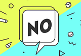 How Product Manager’s say ‘No’!