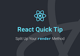 React Sub Rendering: Simplifying complex render functions