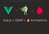 Vue.js + GSAP = Крутая анимация
