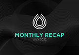 Serum Monthly Recap — July 2022