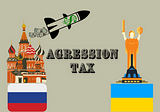 The Aggression Tax | Transfer Russia’s Wealth to Ukraine. Tariffs on ALL GOODS.