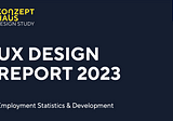 UX Design Report 2023: Key Insights from Konzepthaus Design Study