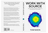 Work with Source: Realise big ideas, organise for emergence and work artfully with money