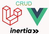 Laravel with Inertia and Vue.js