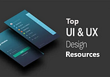 Top UI/UX Design Learning Resources for Newbies in 2021