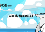 Weekly Update #8