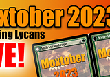 Moxtober 2023: Live-Designed Magic: The Gathering Cards