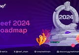 Presenting the Reef 2024 Roadmap
