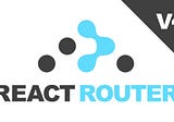 React Router 4 Gotchas