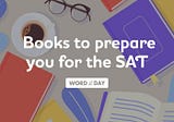 Books to prepare you for the SAT