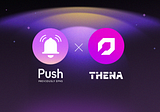 Birth of a New Pantheon: THENA and Push Protocol Unite💜