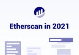 21 Etherscan Features in 2021