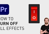 How to turn off all effects temporarily