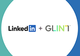 Glint Joins Forces with LinkedIn, Congratulations!