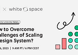 🎟️ Free Webinar— Overcome Challenges of Scaling Design Systems