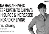 China Has Arrived: A Deep Dive Into China’s Tech Surge and Increased Standard of Living with Chris…