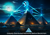 Pyramids, Distributed Networks Before Blockchain