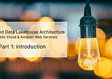CDP part 1: introduction to end-to-end data lakehouse architecture with CDP