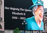 The Loss of Our Longest Reigning Monarch