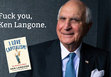 A Brief Note to Ken Langone, Who Wrote a Book Called “I Love Capitalism!”