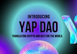 Introducing YAP DAO