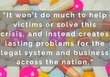 Lawsuits Won’t Fix Our Nation’s Opioid Crisis