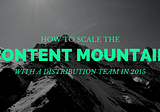 Why it may be time to hire a content distribution team