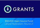Gitcoin Grants: $50K Open Source Fund