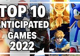 The Most Exciting Games of 2022