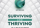 Sphere | Survive and Thrive