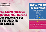 Five Confidence-Boosting Tricks for Women to Be Found in Ted Lasso
