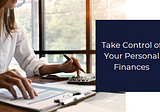 Take Control of Your Personal Finances