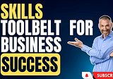 Skills toolbelt for business success
