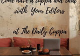 The Daily Cuppa editorial lineup — we publish your submissions rapidly — how do we do it?
