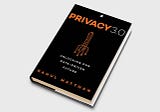 Book Review/Summary — Privacy 3.0, Unlocking Our Data-Driven Future By Rahul Matthan