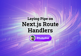 Laying Pipe on Next.js Route Handlers: The Power of Function Composition