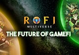 ROFI Multiverse — The Future of GameFi