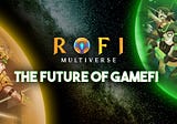 ROFI Multiverse — The Future of GameFi