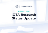 IOTA Research Status Update August 2020