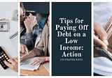 Tips for Paying Off Debt on a Low Income: Preparation