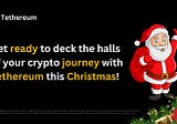 Get ready to deck the halls of your #crypto journey with #Tethereum this #Christmas! 🎄✨