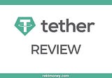 Tether (USDT) Review: Everything You Need to Know