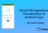 Flood Fill Algorithm Visualization in Android App 📱