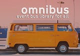 Introducing Omnibus: new Event Bus library written in TypeScript