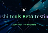 Toshi Tools Beta Testing Rollout: