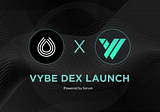 Vybe DEX is live