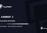 Airdrop Z has been extended — PayPDM Community