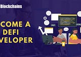 How to Become a DeFi Developer?