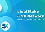 LiquiStake launching on SX!