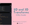 How to Use CSS3 2D and 3D Transforms